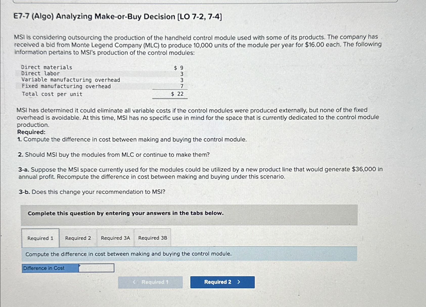  E7-7(Algo) Analyzing Make-or-Buy Decision [LO 7-2,7-4] MSI is considering outsourcing the