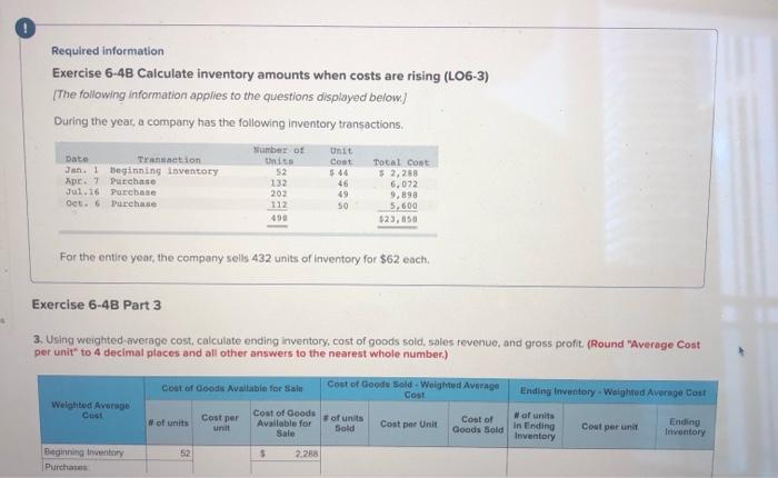 Required information Exercise 6-4B Calculate inventory amounts when costs are rising
