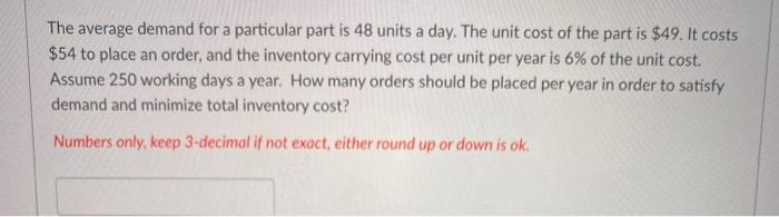  The average demand for a particular part is 48 units a