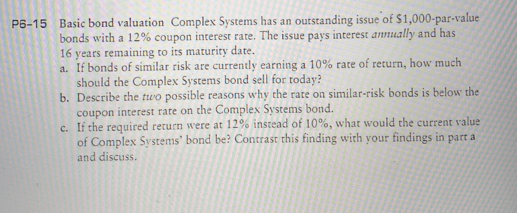  P6-15 Basic bond valuation Complex Systems has an outstanding issue of