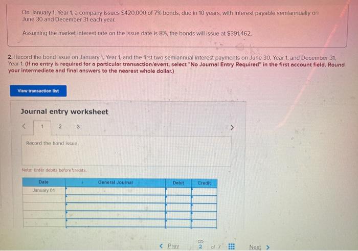 On January 1 Year 1, a company issues $420,000 of 7% bonds,