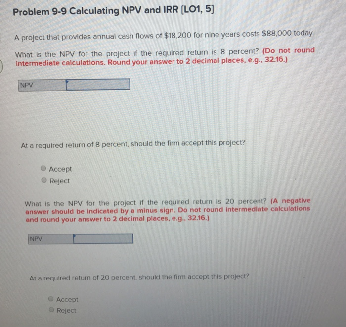  Problem 9-9 Calculating NPV and l A project that provides annual
