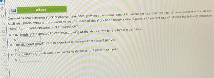 please show using excel B eBook General Cereal common stock dividends have