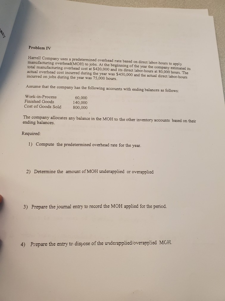Problem IV Harrell Company uses a predetermined overhead rate based on