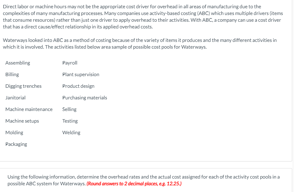 Direct labor or machine hours may not be the appropriate cost