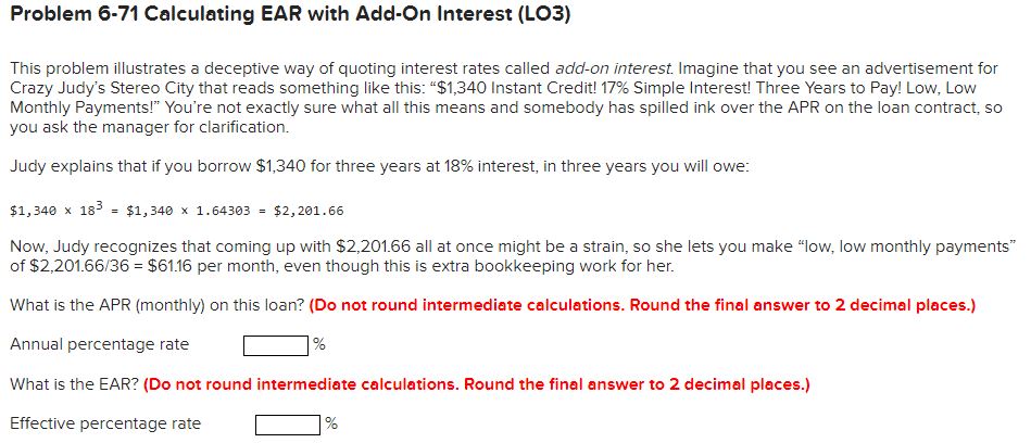  Problem 6-71 Calculating EAR with Add-On Interest (LO3) This problem illustrates