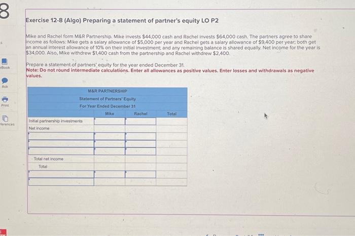  Exercise 12-8 (Algo) Preparing a statement of partner's equity LO P2