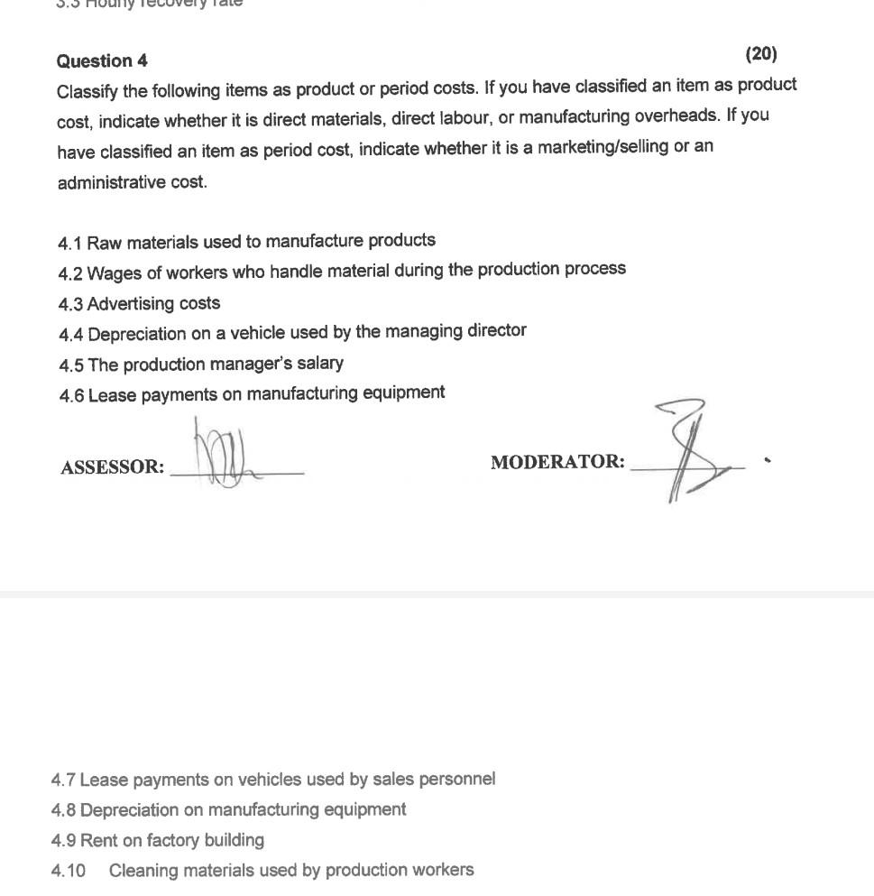  Question 4 (20) Classify the following items as product or period