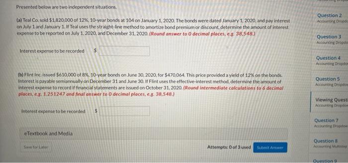  Presented below are two independent situations. Question 2 Accounting Dropdo (a)