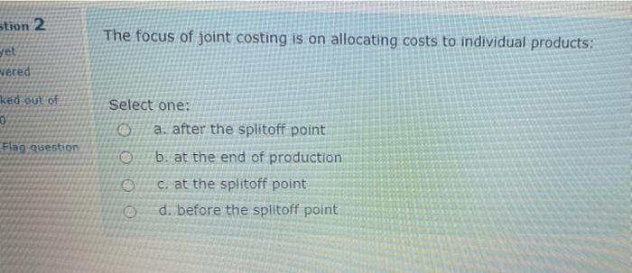 out of 00 Flag question Select one: a goods fully completed but