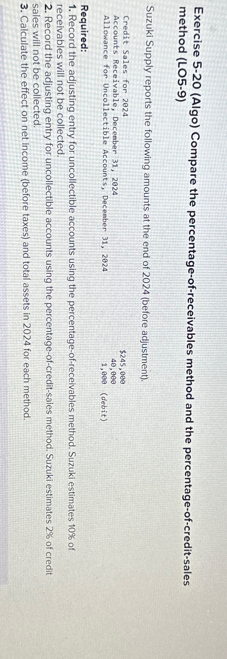  Exercise 5-20(Algo) Compare the percentage-of-receivables method and the percentage-of-credit-sales method (LO5-9)