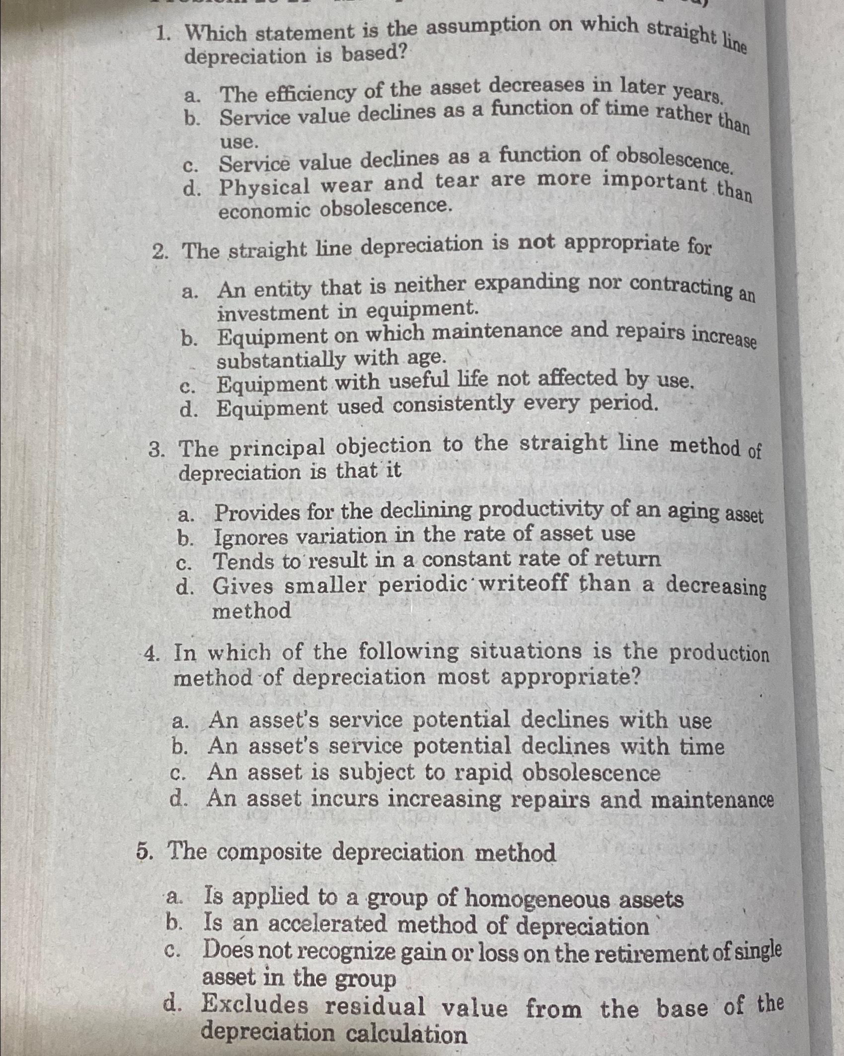  Which statement is the assumption on which straight line depreciation is