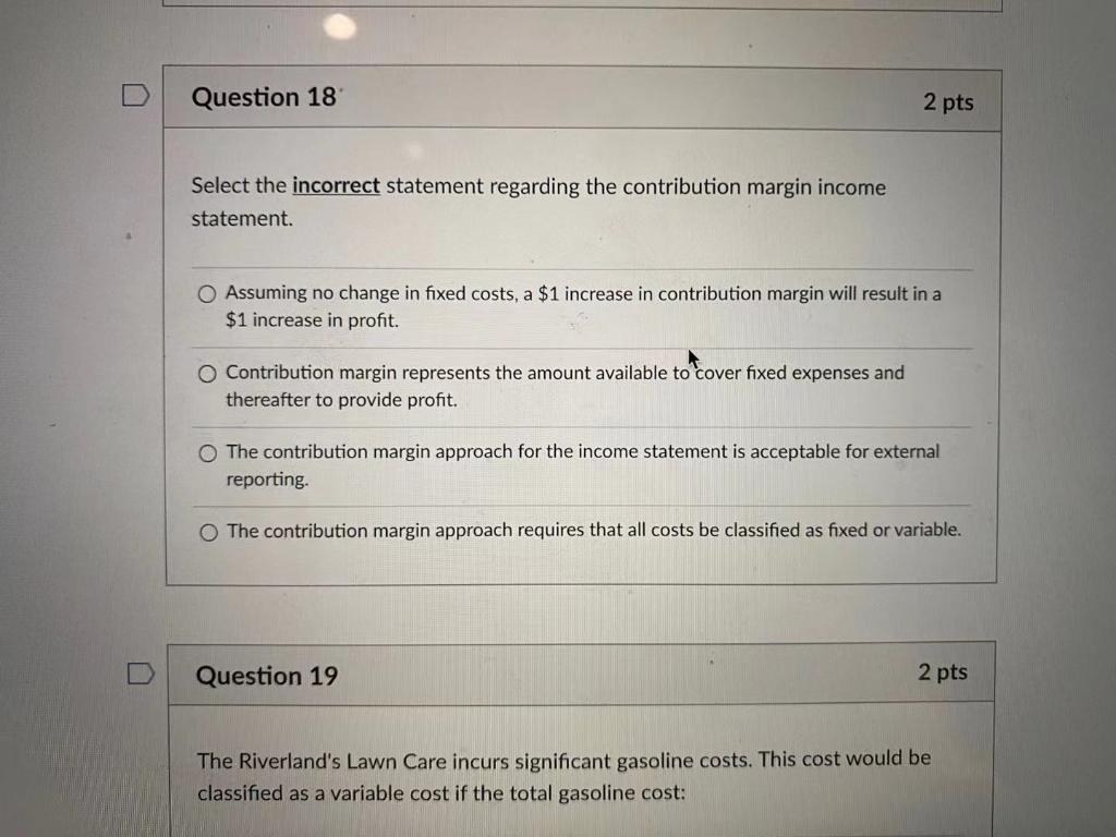  Question 18 2 pts Select the incorrect statement regarding the contribution