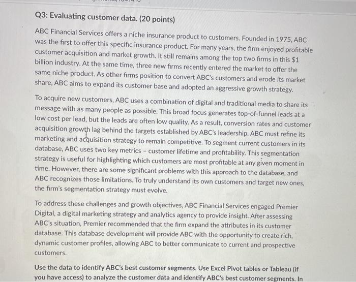  Q3: Evaluating customer data. (20 points) ABC Financial Services offers a