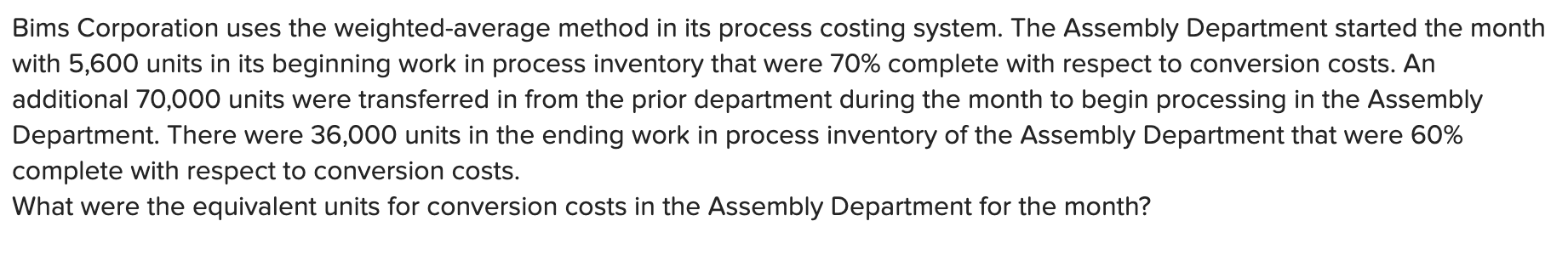  Bims Corporation uses the weighted-average method in its process costing system.