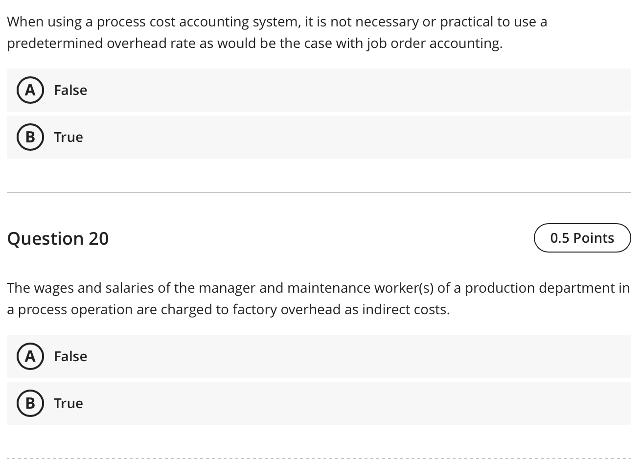  When using a process cost accounting system, it is not necessary