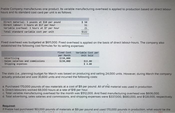  please answer ASAP Preble Company manufactures one product. Its variable manufacturing