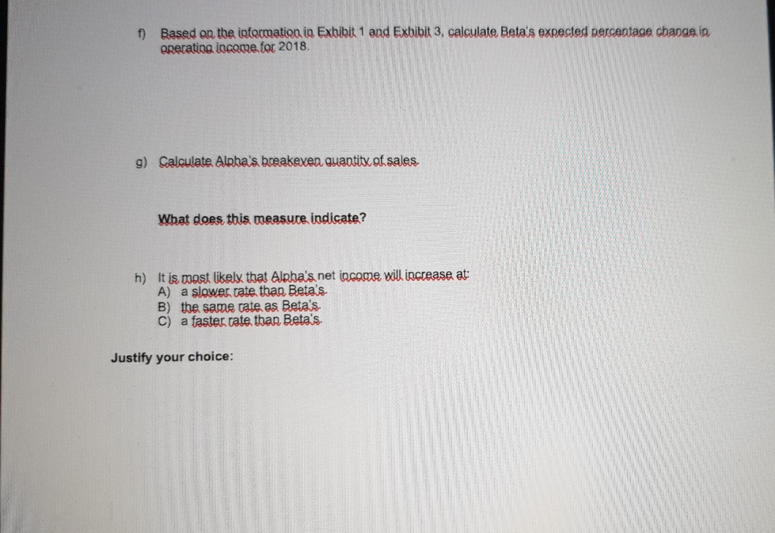 companies operating in the same industry, answer the questions: EXHIBIT 1: Unit