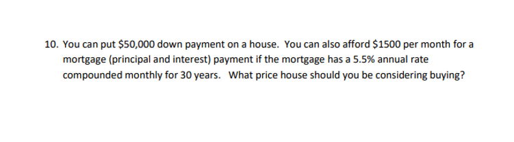  You can put $50,000 down payment on a house. You can