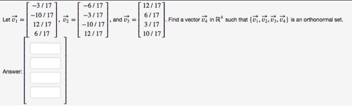 the subspace of R4 consisting of all vectors perpendicular to v. Answer: