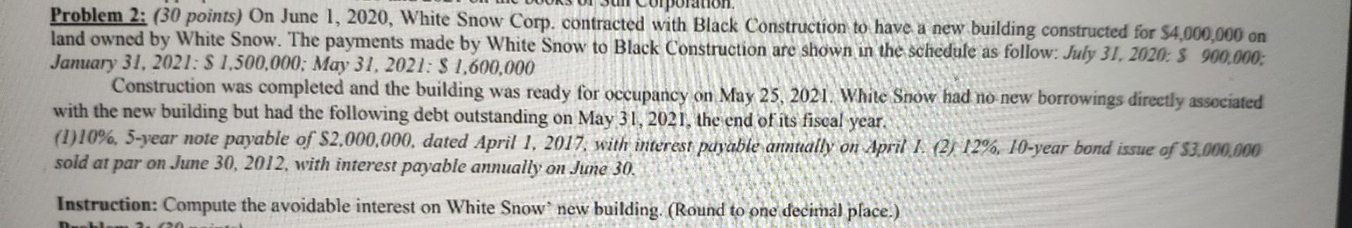  Problem 2: (30 points) On June 1, 2020, White Snow Corp.
