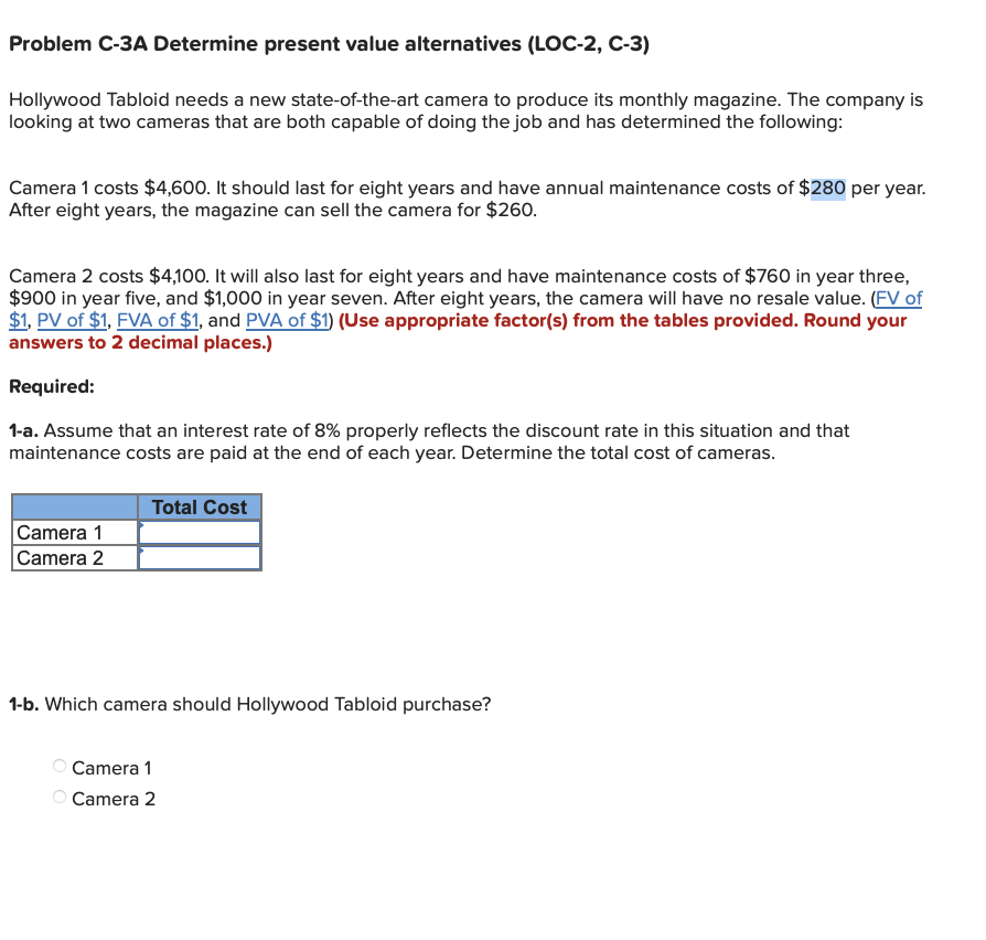 Problem C-3A Determine present value alternatives (LOC-2, C-3) Hollywood Tabloid needs a