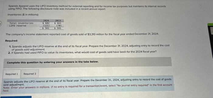  Spando Apparel uses the LIFO inventory method for external reporting and