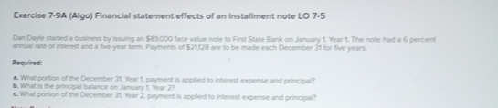  Exereise 7.9A (Algo) Financial statement effects of an installment note LO