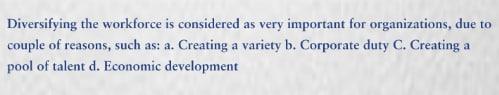 Diversifying the workforce is considered as very important for organizations, due to
