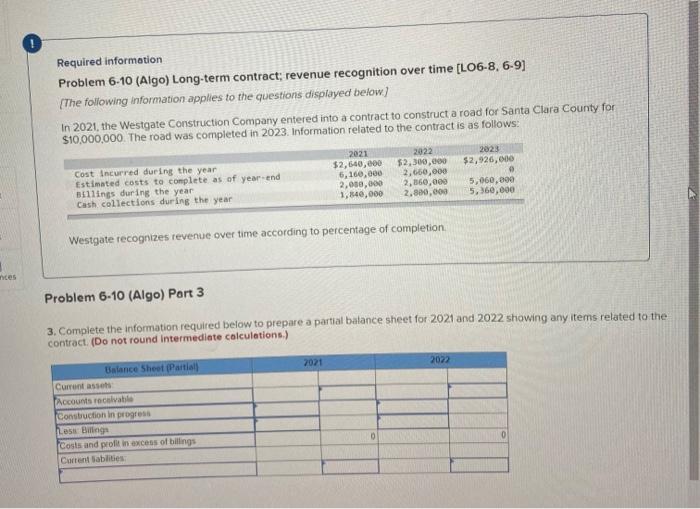  Required information Problem 6-10 (Algo) Long-term contract, revenue recognition over time