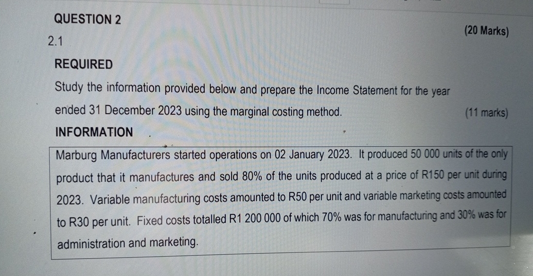  QUESTION 2 2.1 (20 Marks) REQUIRED Study the information provided below