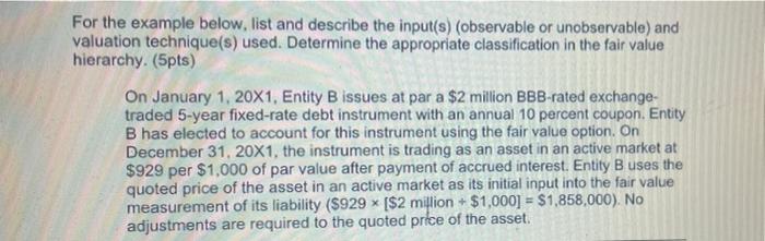 For the example below, list and describe the input(s) (observable or