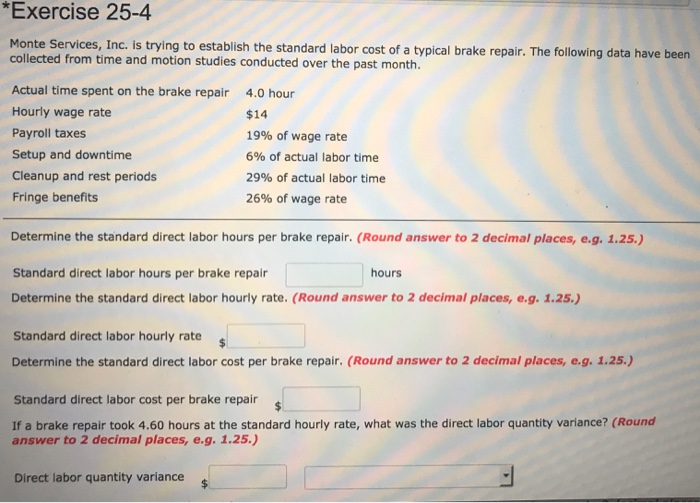  *Exercise 25-4 Monte Services, Inc. is trying to establish the standard