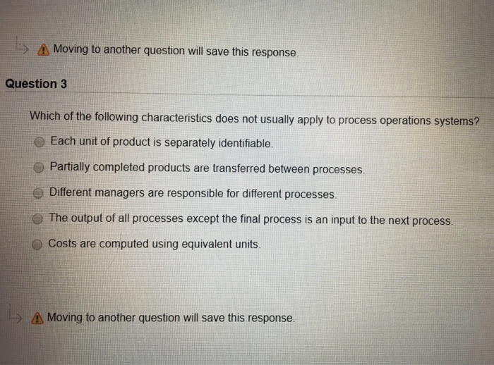  Moving to another question will save this response. Question 3 Which