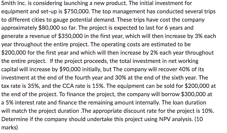  Smith Inc. is considering launching a new product. The initial investment