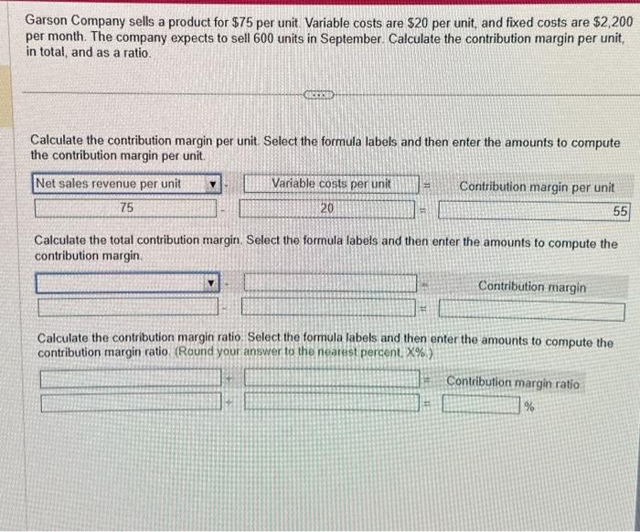  Garson Company sells a product for $75 per unit. Variable costs