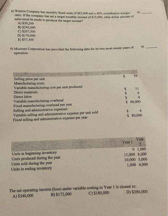 produced each year Variable costs per unit: Direct materials Direct labor Variable