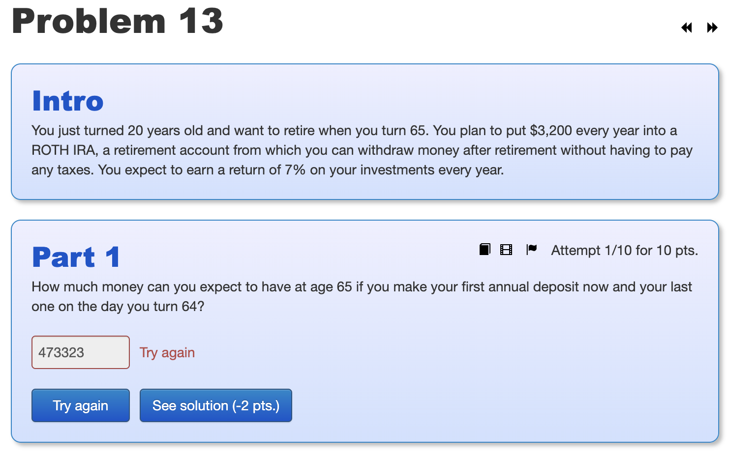  Problem 13 Intro You just turned 20 years old and want