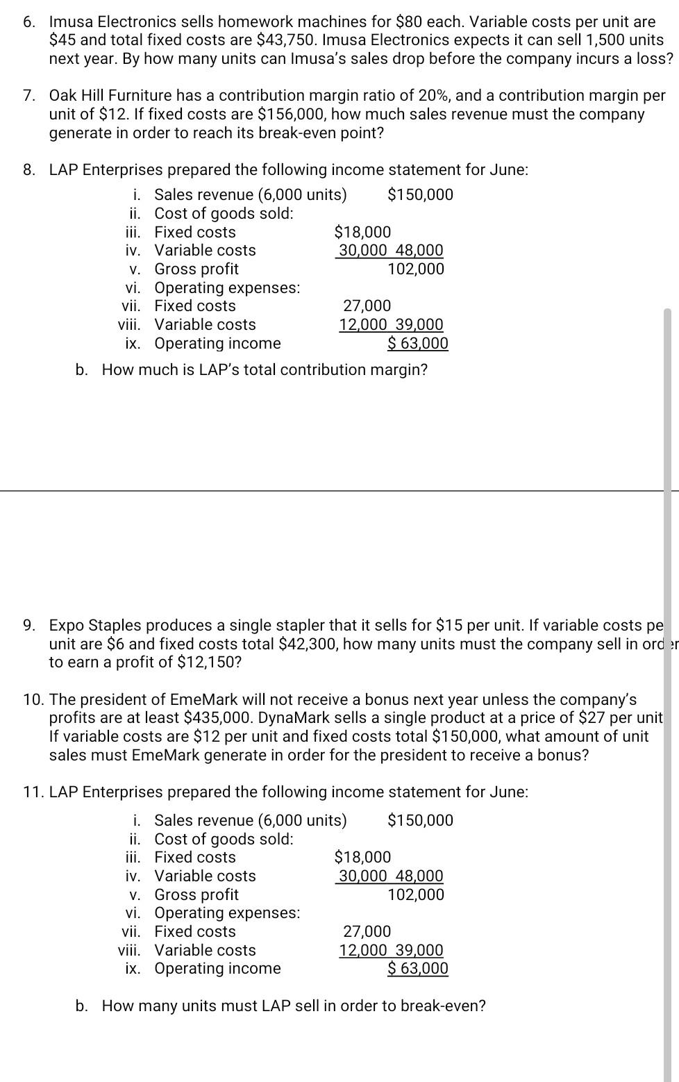  6. Imusa Electronics sells homework machines for $80 each. Variable costs