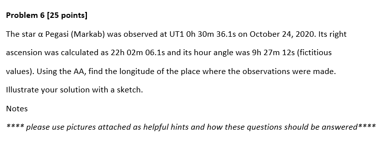  Problem 6 (25 points) The star a Pegasi (Markab) was observed