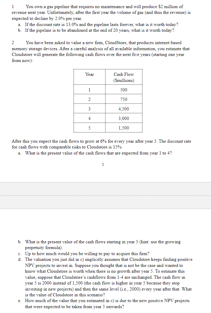 You own a gas pipeline that requires no maintenance and will produce