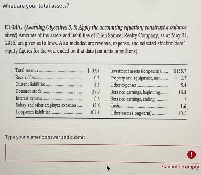  What are your total assets? E1-24A. (Learning Objectives 3, 5: Apply