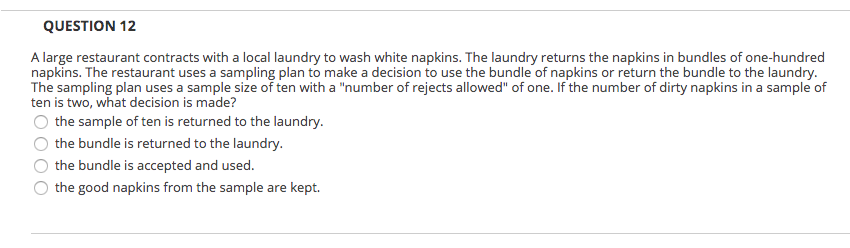  QUESTION 12 A large restaurant contracts with a local laundry to