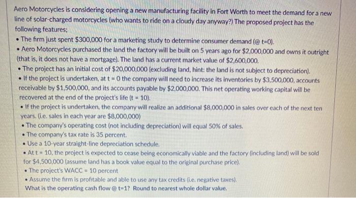 please show work . Aero Motorcycles is considering opening a new manufacturing