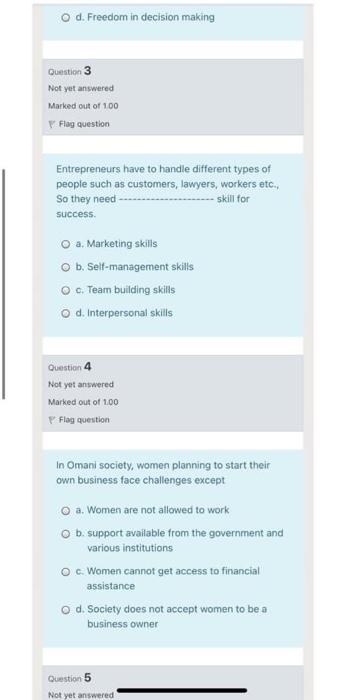 i need a fast solution. without explanation d. Freedom in decision making
