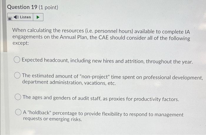  Question 19 (1 point) Listen When calculating the resources (.e. personnel