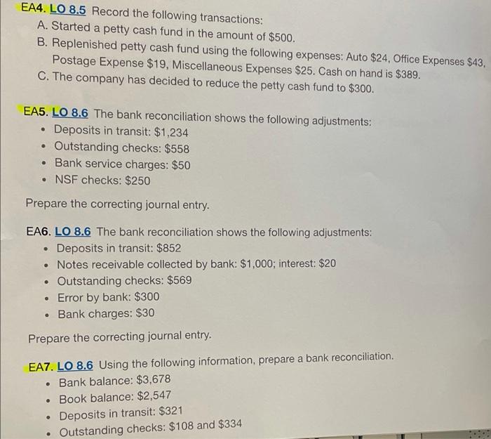 EA4,5,7 EA4. LO 8.5 Record the following transactions: A. Started a petty