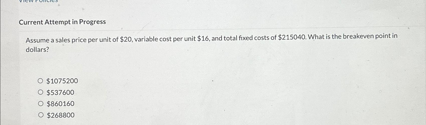  Current Attempt in Progress Assume a sales price per unit of