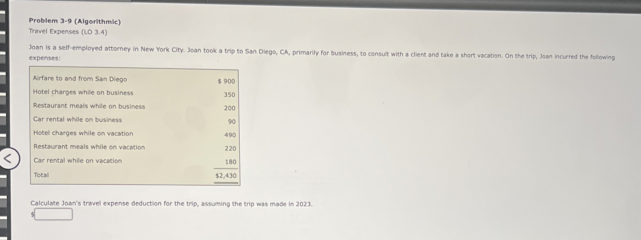  Problem 3-9(Algorithmic) Travel Expenses (LO 3.4) Joan is a self-employed attorney
