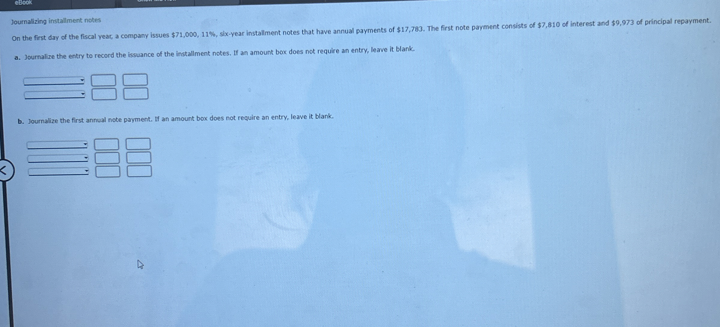  Journalizing installment notes a. Journalize the entry to record the issuance